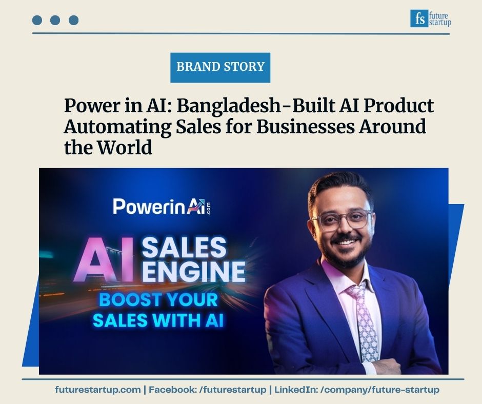 Power in AI: Bangladesh-Built AI Product Automating Sales for Businesses Around the World src 1ibbnxh featured