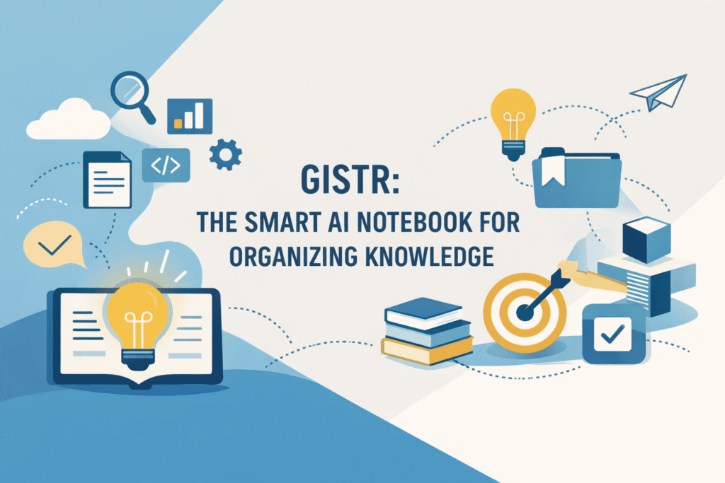 Gistr: The Smart AI Notebook for Organizing Knowledge src wmjms9 featured