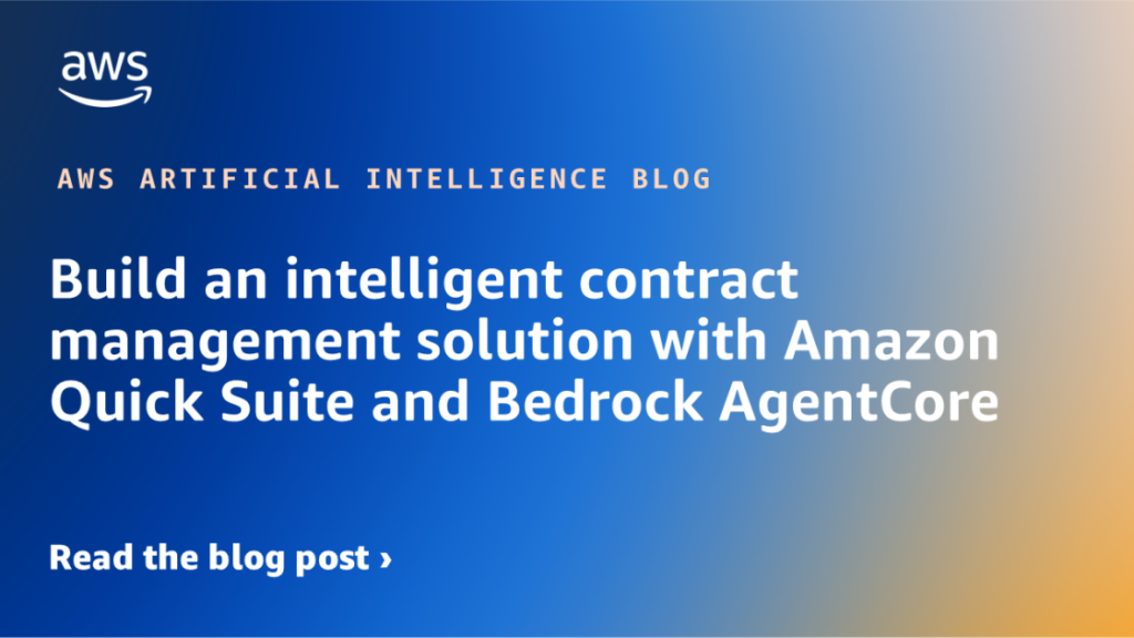 Build an intelligent contract management solution with Amazon Quick Suite and Bedrock AgentCore src wl57uy featured
